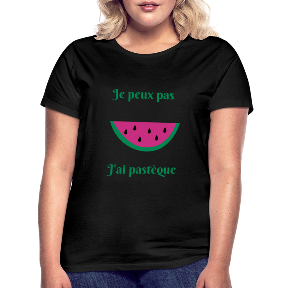 T-shirt Femme - Je peux pas j'ai pastèque - noir